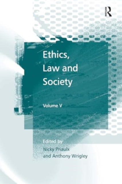 Ethics, Law and Society: Volume V