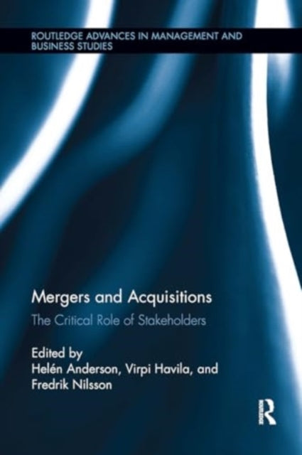 Mergers and Acquisitions: The Critical Role of Stakeholders