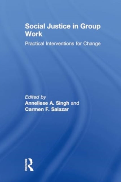 Social Justice in Group Work: Practical Interventions for Change
