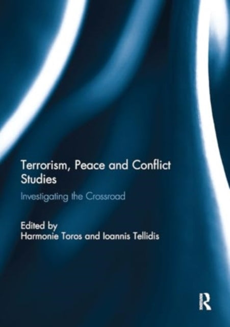 Terrorism, Peace and Conflict Studies: Investigating the Crossroad