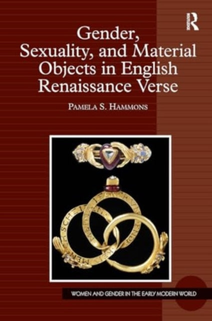 Gender, Sexuality, and Material Objects in English Renaissance Verse
