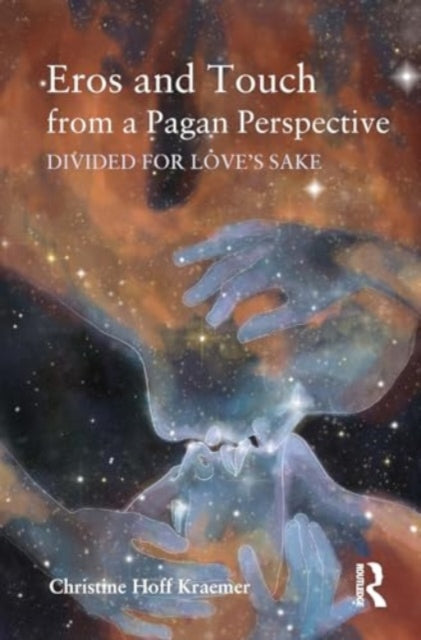 Eros and Touch from a Pagan Perspective: Divided for Love's Sake