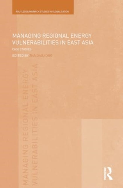 Managing Regional Energy Vulnerabilities in East Asia: Case Studies