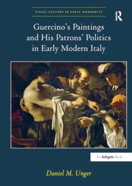 Guercino's Paintings and His Patrons' Politics in Early Modern Italy