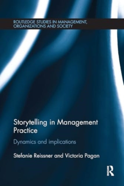 Storytelling in Management Practice: Dynamics and Implications