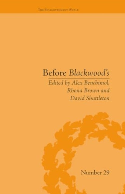 Before Blackwood's: Scottish Journalism in the Age of Enlightenment