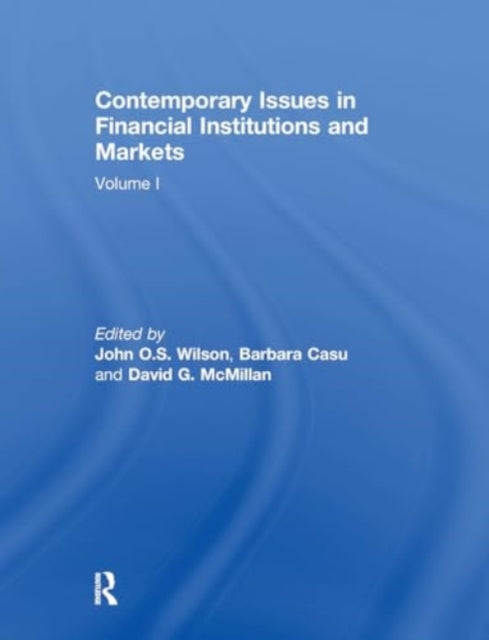 Contemporary Issues in Financial Institutions and Markets: Volume I