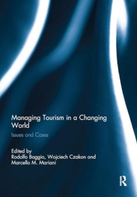 Managing Tourism in a Changing World: Issues and Cases