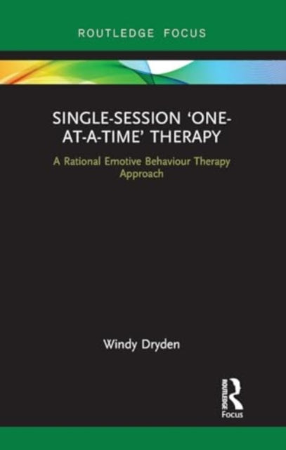 Single-Session ‘One-at-a-Time’ Therapy: A Rational Emotive Behaviour Therapy Approach