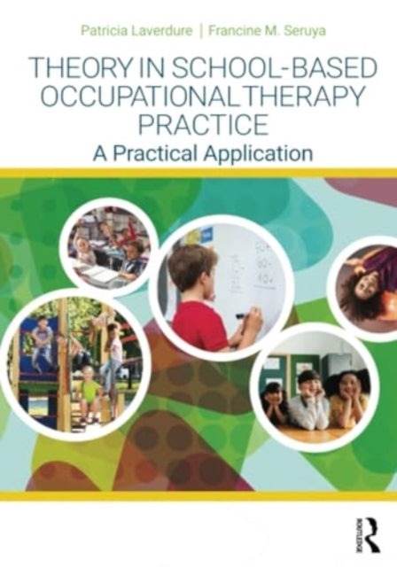 Theory in School-Based Occupational Therapy Practice: A Practical Application