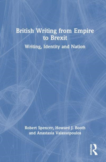 British Writing from Empire to Brexit: Writing, Identity, and Nation