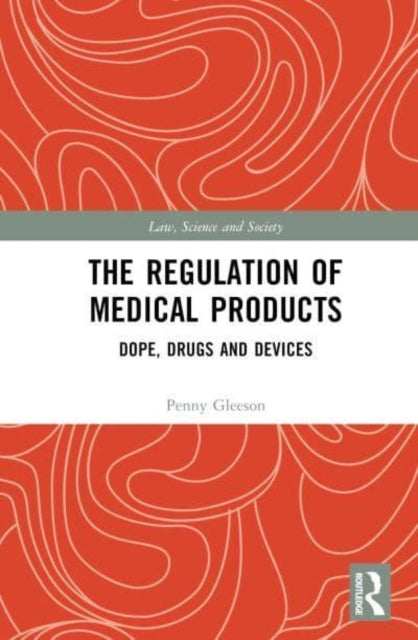 The Regulation of Medical Products: Dope, Drugs and Devices