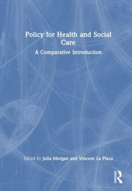 Contemporary Issues in Health and Social Care Policy and Practice: A Comparative Introduction