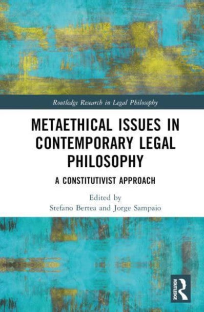 Metaethical Issues in Contemporary Legal Philosophy: A Constitutivist Approach