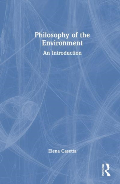 Philosophy of the Environment: An Introduction