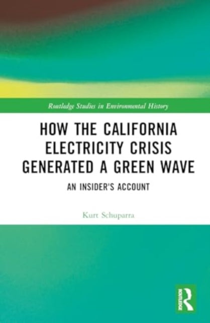 How the California Electricity Crisis Generated a Green Wave: An Insider's Account