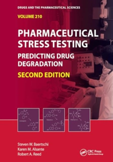 Pharmaceutical Stress Testing: Predicting Drug Degradation, Second Edition