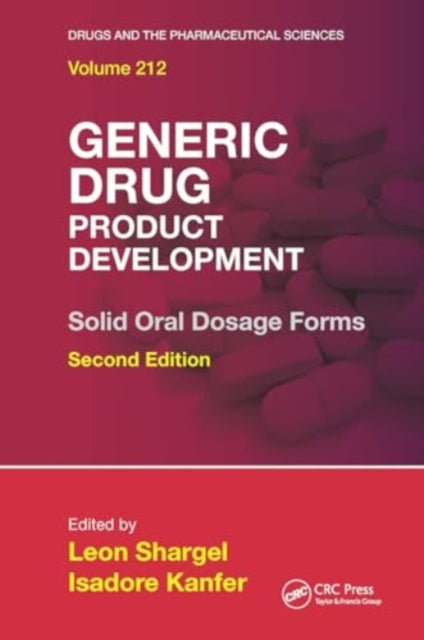 Generic Drug Product Development: Solid Oral Dosage Forms, Second Edition