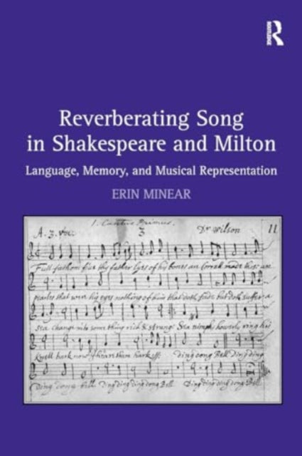 Reverberating Song in Shakespeare and Milton: Language, Memory, and Musical Representation