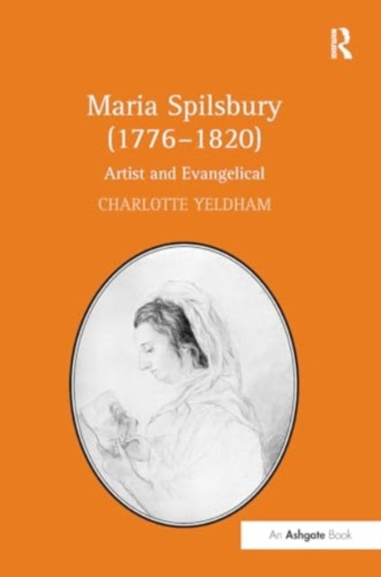 Maria Spilsbury (1776?1820): Artist and Evangelical