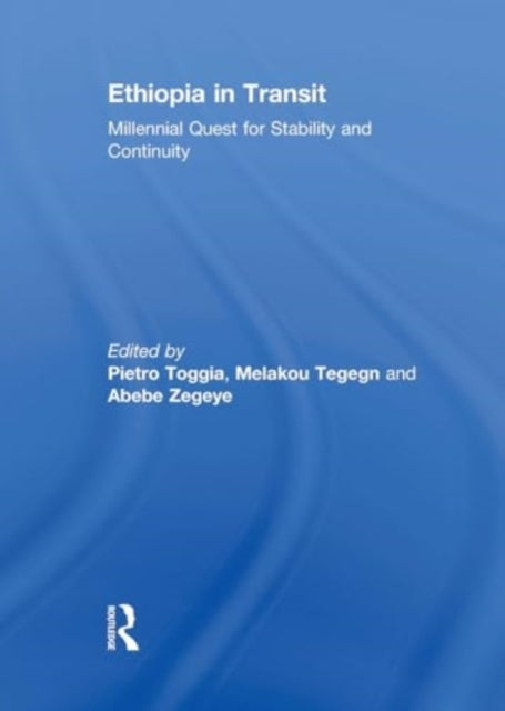 Ethiopia in Transit: Millennial Quest for Stability and Continuity
