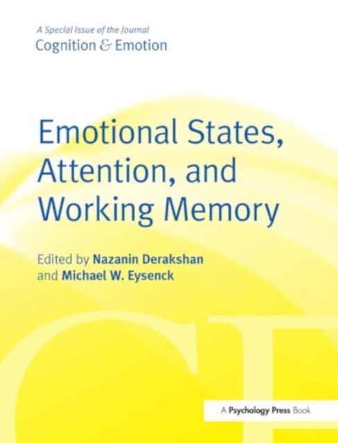 Emotional States, Attention, and Working Memory: A Special Issue of Cognition & Emotion