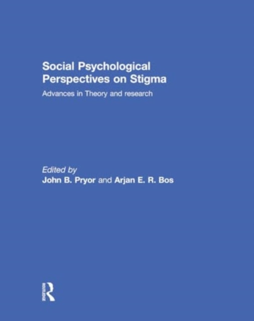 Social Psychological Perspectives on Stigma: Advances in Theory and Research