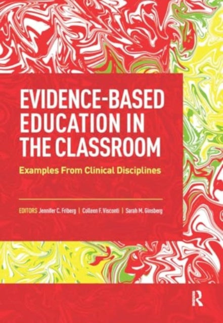 Evidence-Based Education in the Classroom: Examples From Clinical Disciplines