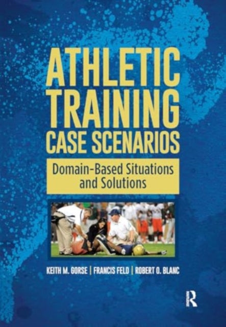 Athletic Training Case Scenarios: Domain-Based Situations and Solutions
