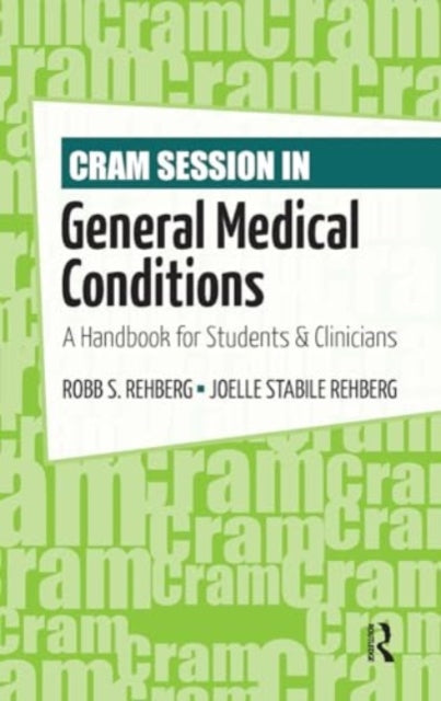 Cram Session in General Medical Conditions: A Handbook for Students and Clinicians