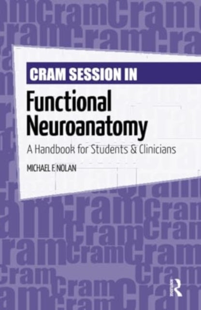 Cram Session in Functional Neuroanatomy: A Handbook for Students & Clinicians