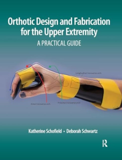 Orthotic Design and Fabrication for the Upper Extremity: A Practical Guide
