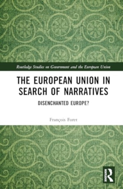 The European Union in Search of Narratives: Disenchanted Europe?