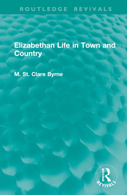Elizabethan Life in Town and Country