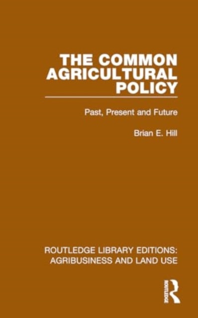 The Common Agricultural Policy: Past, Present and Future