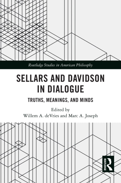 Sellars and Davidson in Dialogue: Truths, Meanings, and Minds