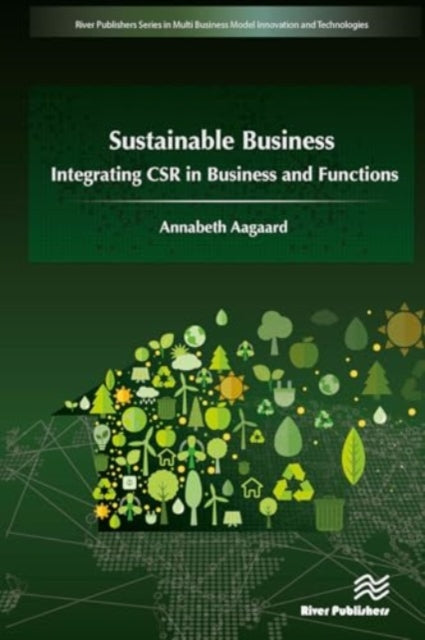 Sustainable Business: Integrating CSR in Business and Functions