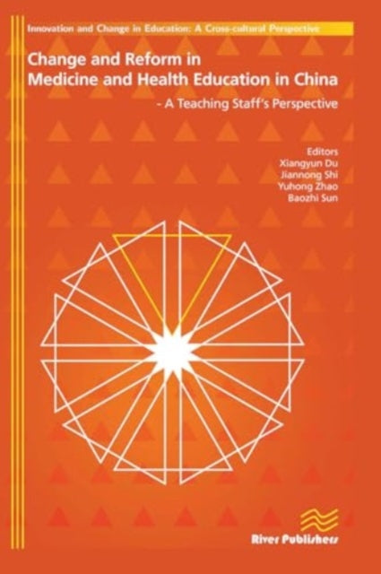 Change and Reform in Medicine and Health Education in China - A Teaching Staffs Perspective