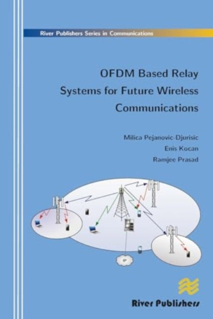 Ofdm Based Relay Systems for Future Wireless Communications
