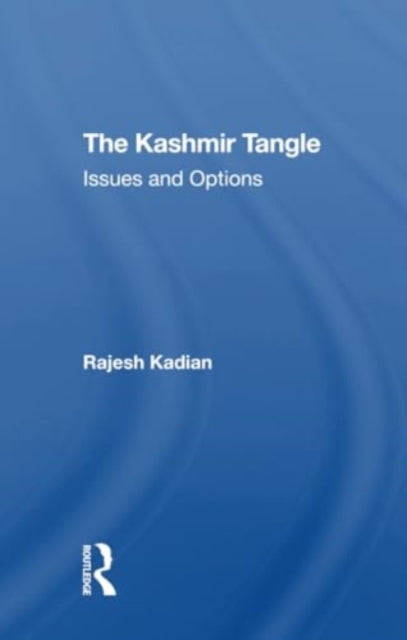 The Kashmir Tangle: Issues And Options