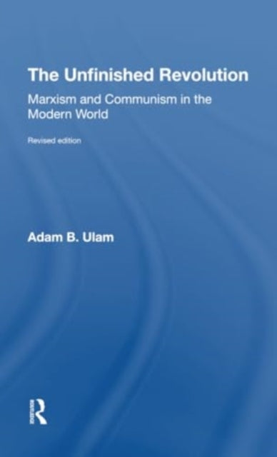 The Unfinished Revolution: Marxism And Communism In The Modern World revised Edition
