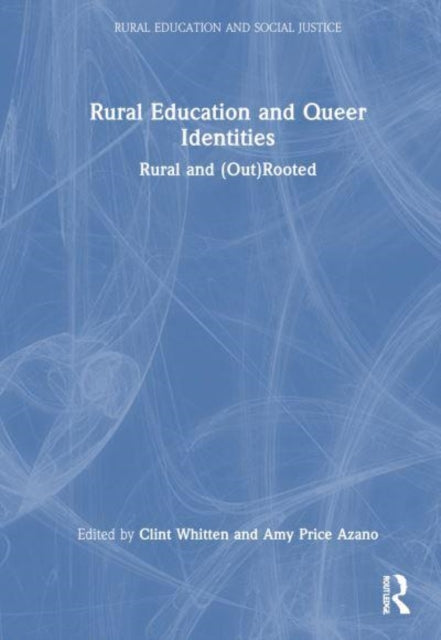 Rural Education and Queer Identities: Rural and (Out)Rooted