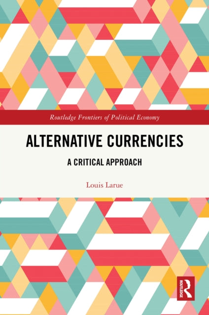 Alternative Currencies: A Critical Approach