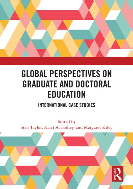 Global Perspectives on Graduate and Doctoral Education: International Case Studies