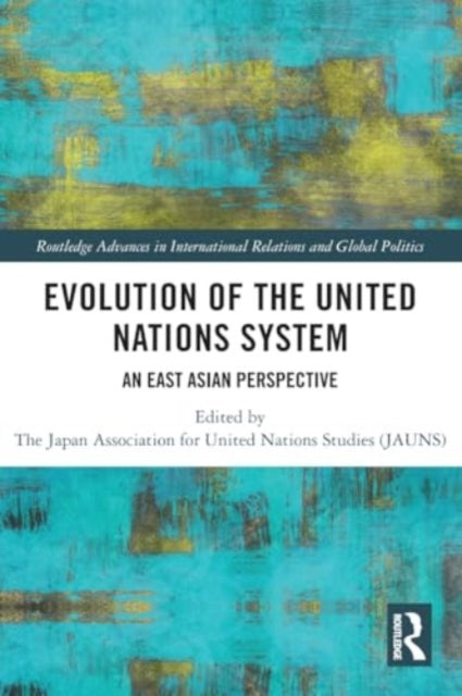 Evolution of the United Nations System: An East Asian Perspective