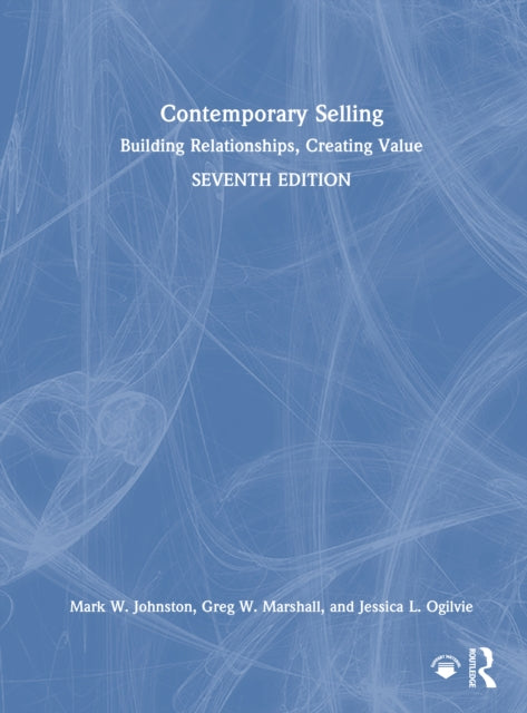 Contemporary Selling: Building Relationships, Creating Value