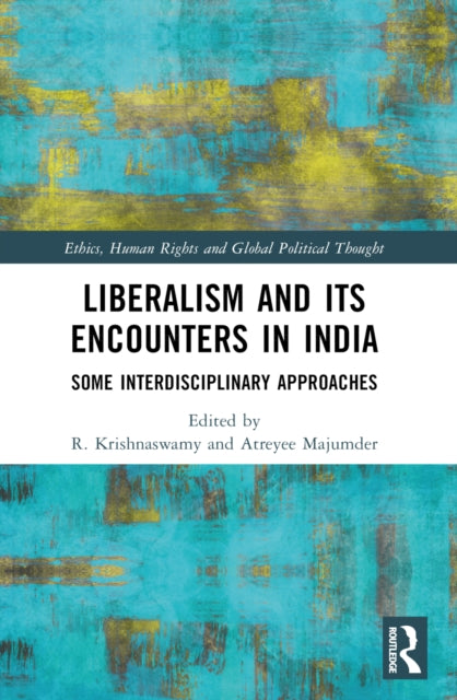 Liberalism and its Encounters in India: Some Interdisciplinary Approaches