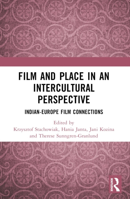 Film and Place in an Intercultural Perspective: India-Europe Film Connections