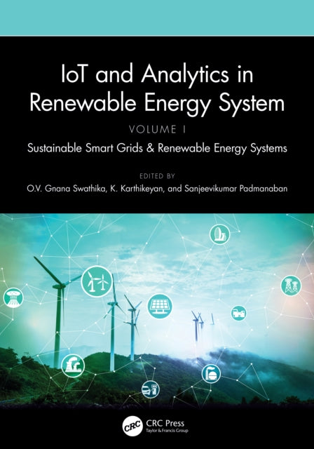 IoT and Analytics in Renewable Energy Systems (Volume 1): Sustainable Smart Grids & Renewable Energy Systems
