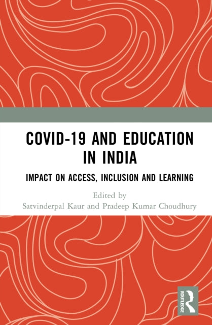 COVID-19 and Education in India: Impact on Access, Inclusion and Learning